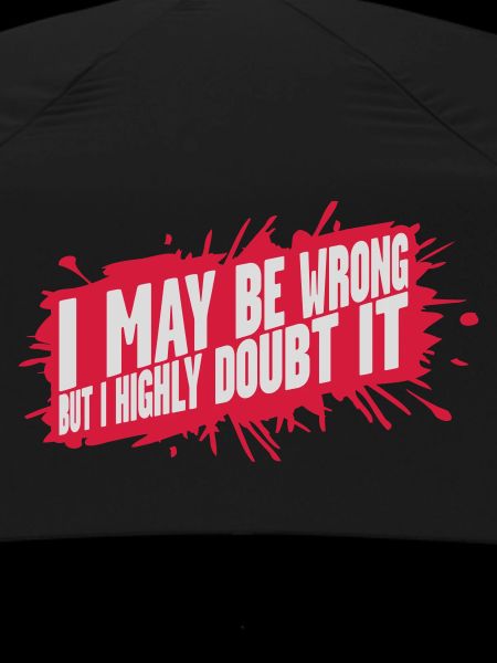 I may be wrong