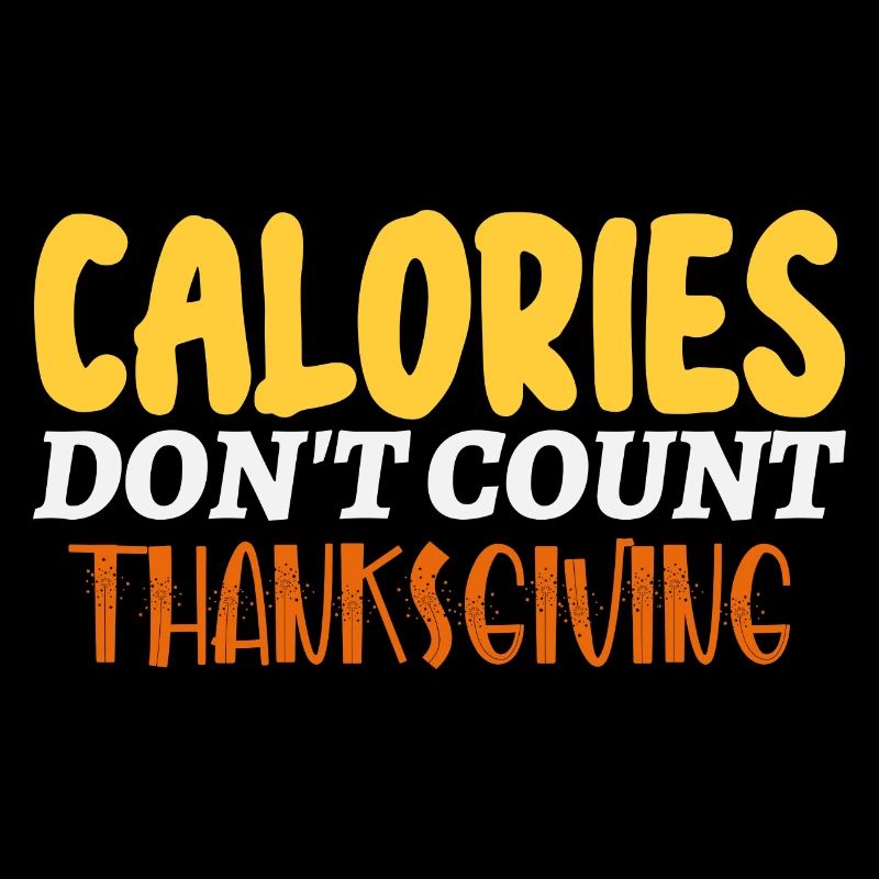 Calories Don't Count Thanksgiving Idea