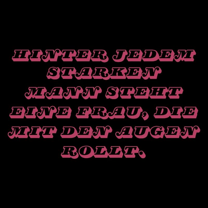 Hinter jedem starken Mann…