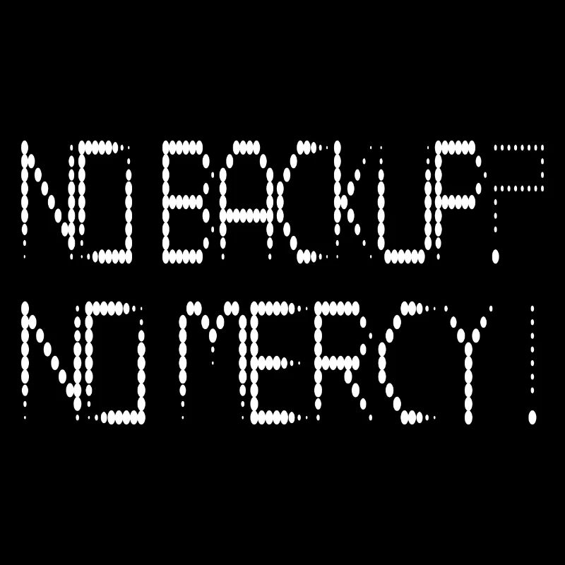 No backup? No Mercy!