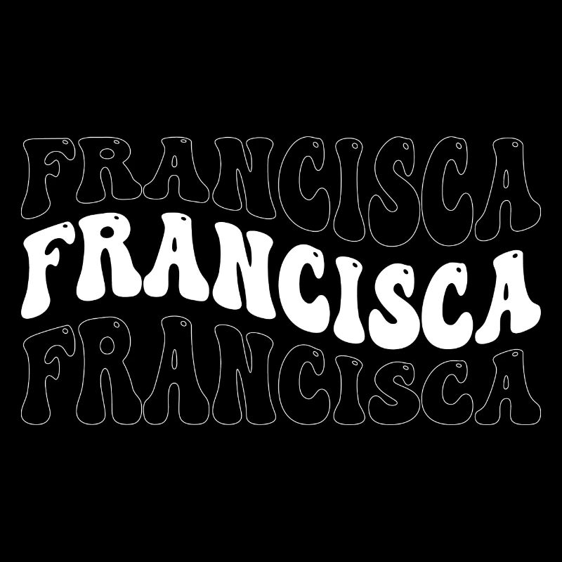 Funny Francisca Groovy 4 Men Women Cool Francisca