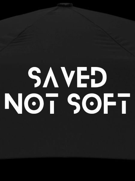 Saved Not Soft