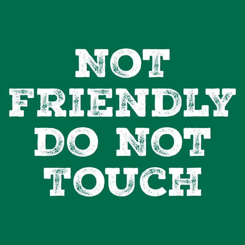 Not friendly do not touch