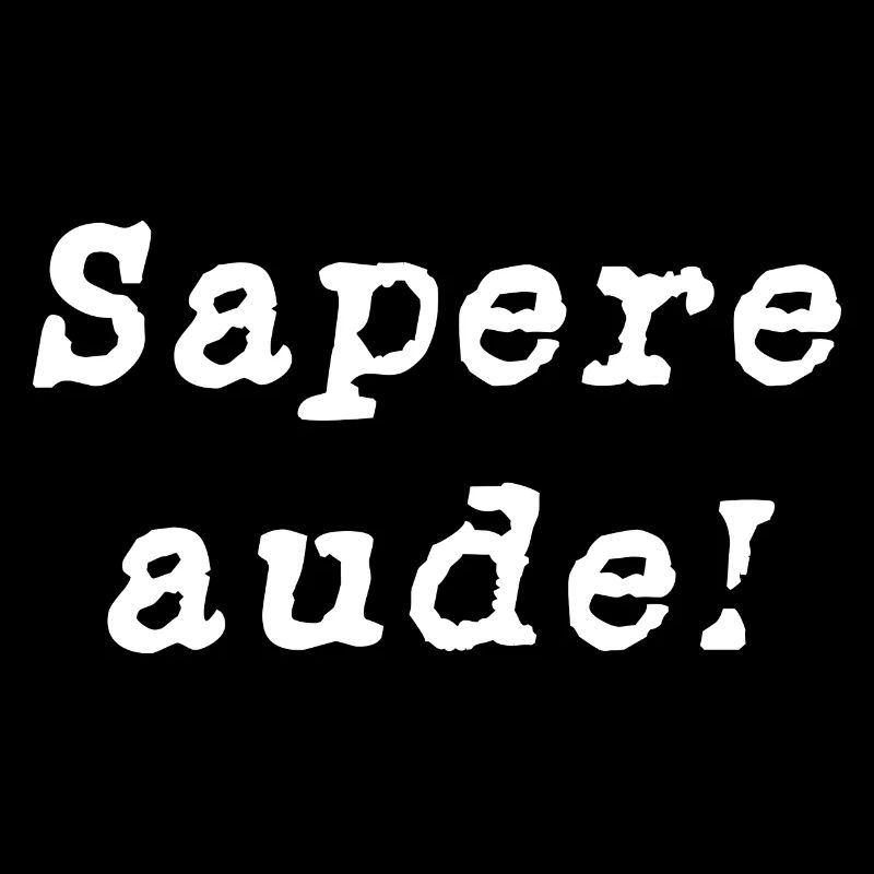 Sapere Aude!