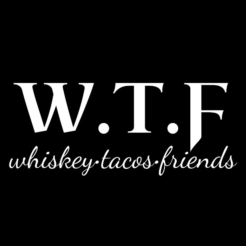 wtf whiskey, funny whiskey lover slogan