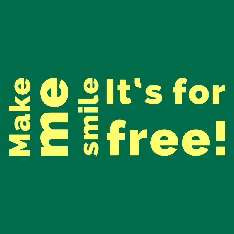 Make me smile it‘s for free
