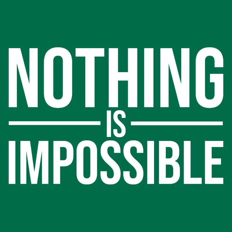 Nothing Is Impossible Bold Typography