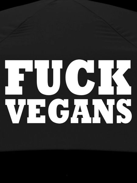 Fuck Vegans