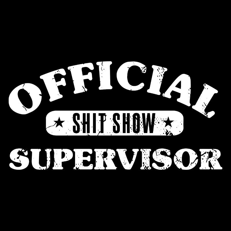 Offizieller Shit Show Supervisor