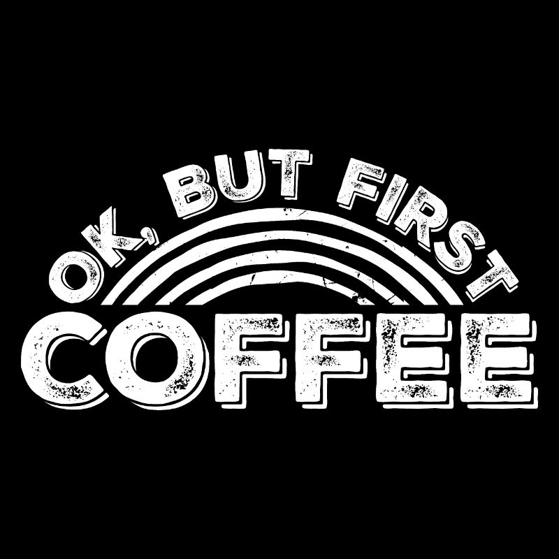 But First Coffee Funny Addicted Caffeine Lover