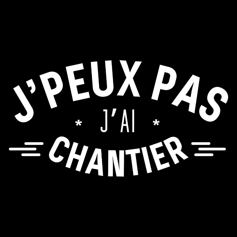 J peux pas j ai chantier