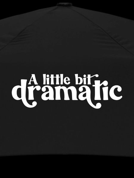 A little bit dramatic