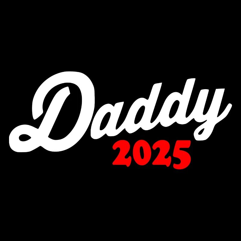 Daddy 2025 - dad 2025