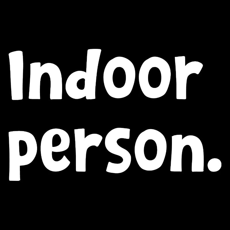 Funny Introvert Design - Sarcastic Indoor Person