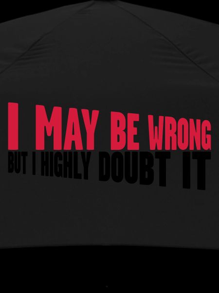 I may be wrong