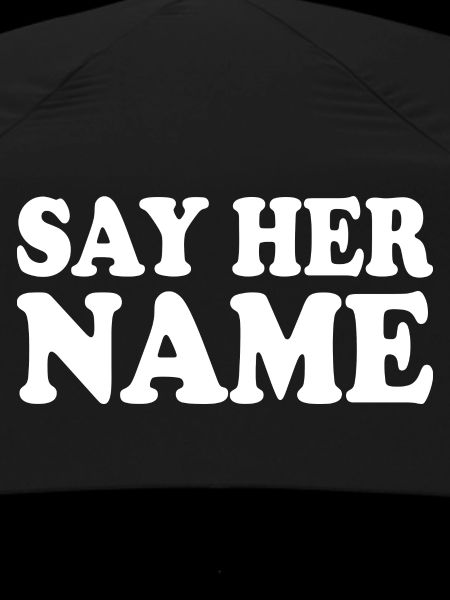 Say her name