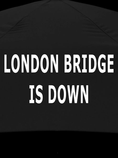 LONDON BRIDGE IS DOWN