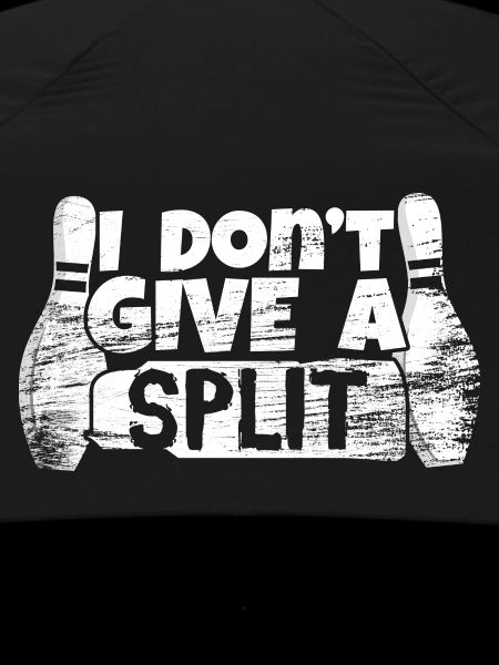 I Don't Give A Split