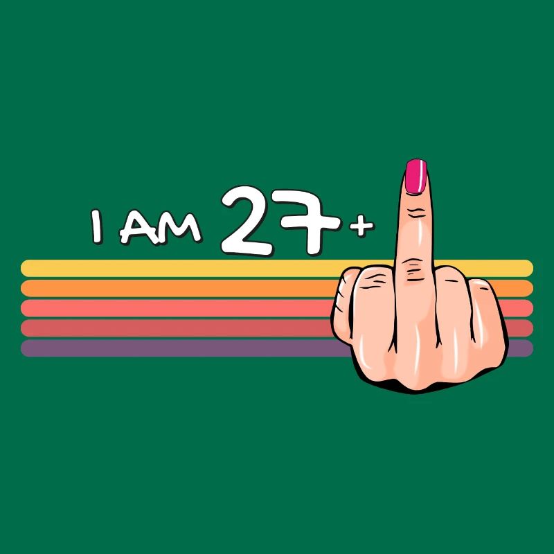 Ich bin 27 + 1 Mittelfinger-Shirt Ich bin 27 plus,