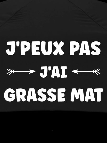 J'peux pas j'ai grasse mat