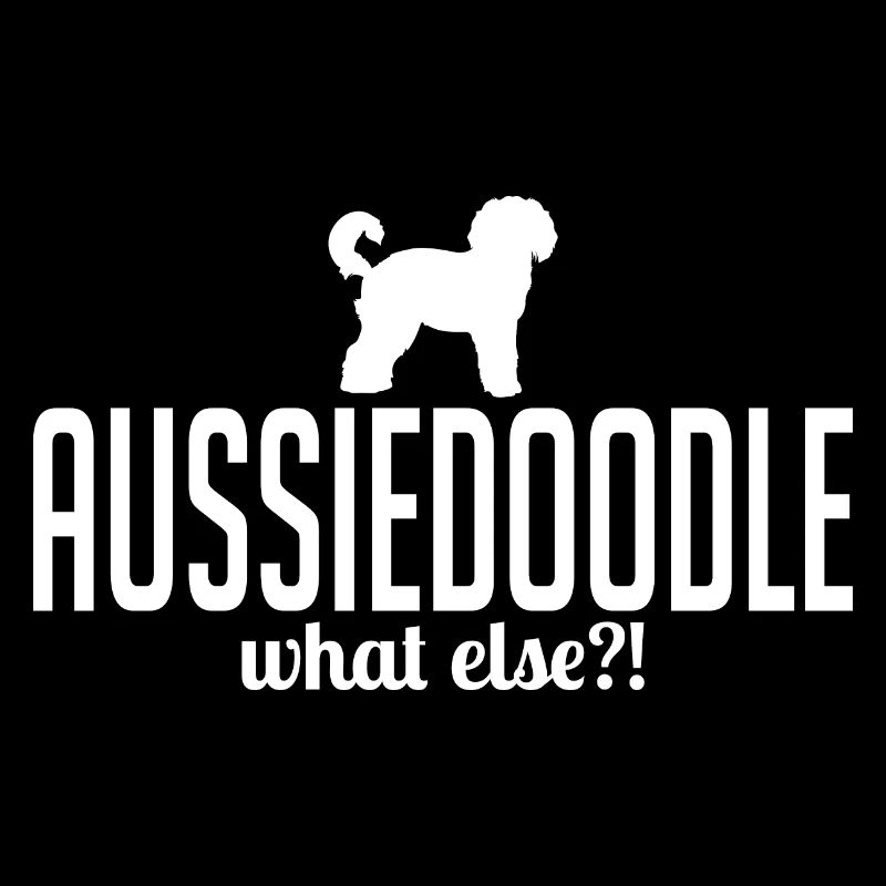 Aussiedoodle what else Hundespruch Hunde Wilsigns