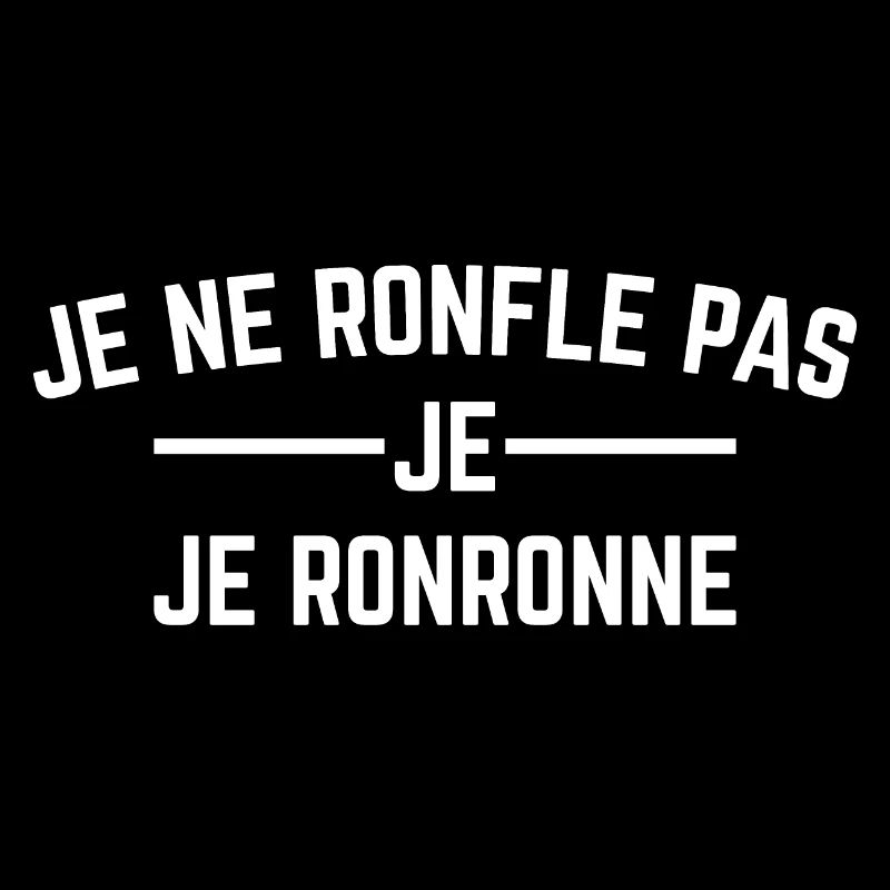 Je ne ronfle pas, Je ronronne