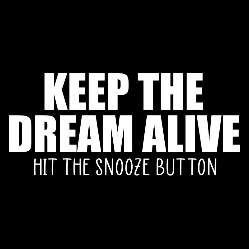 Keep the dream alive funny quote