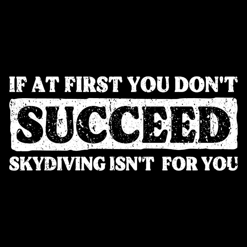 Skydiving Fail? Not Your Thing! Epic Design