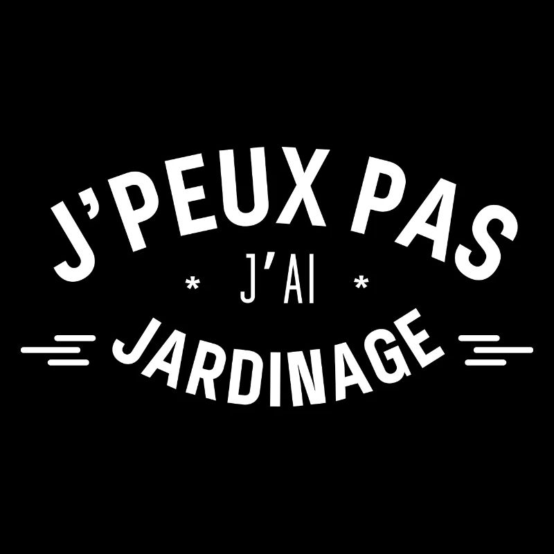 J peux pas j ai Jardinage