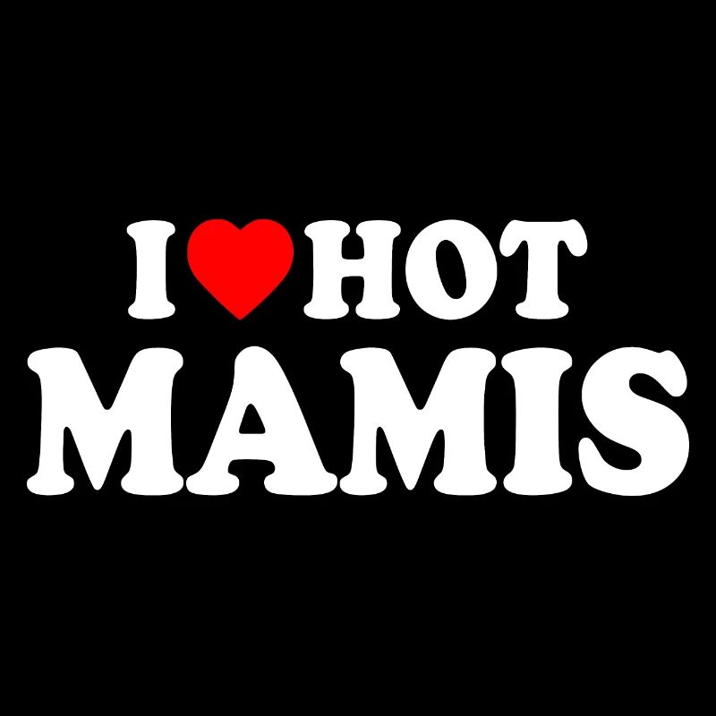 I love hot mamis