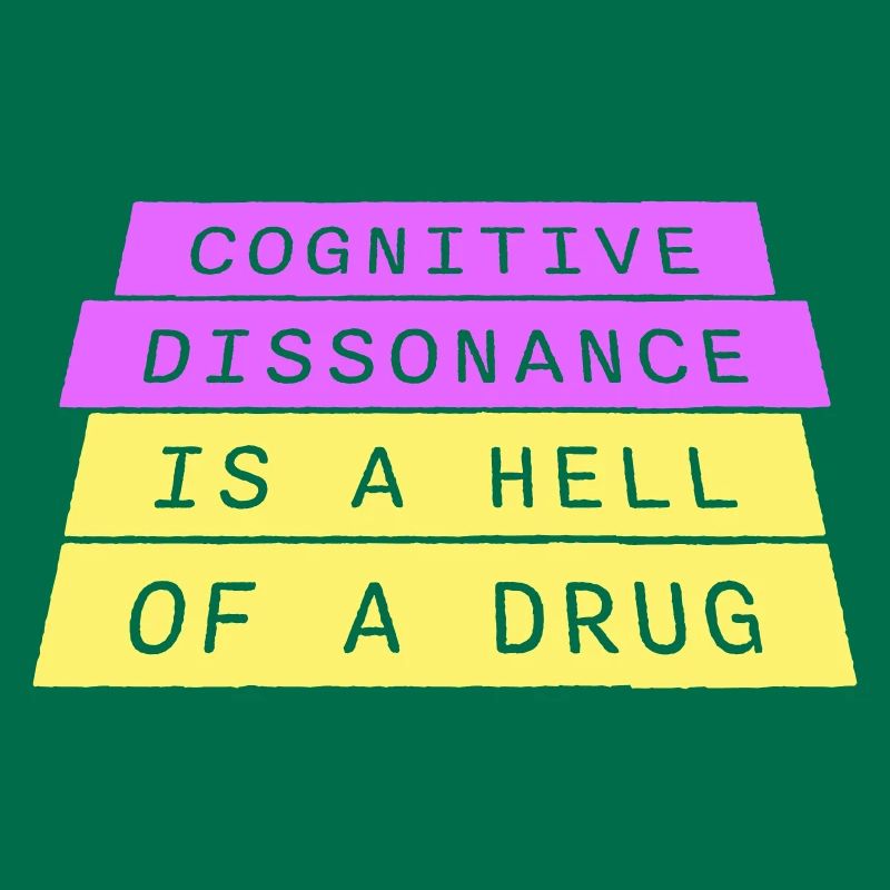 La dissonance cognitive est un sacré dicton.