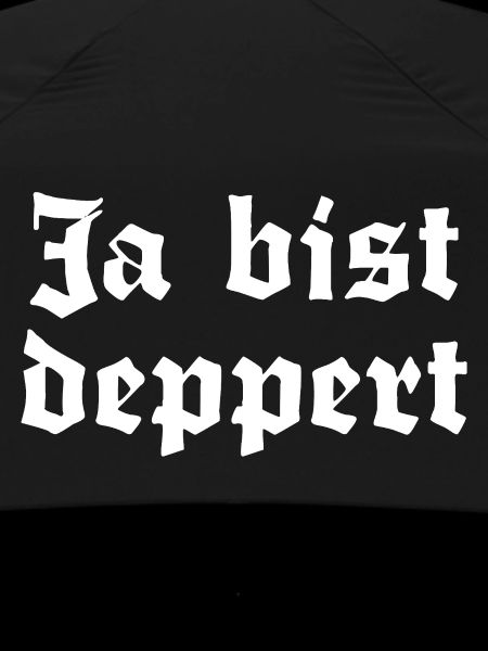 Ja bist deppert