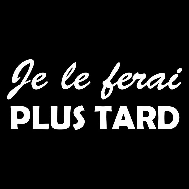 je le ferai plus tard / cadeau procrastination