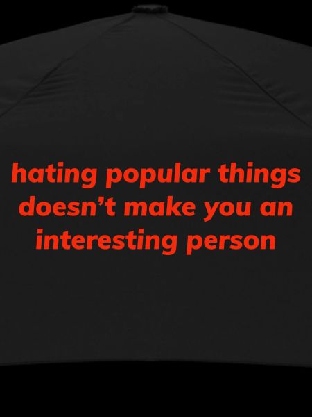Hating Popular Things