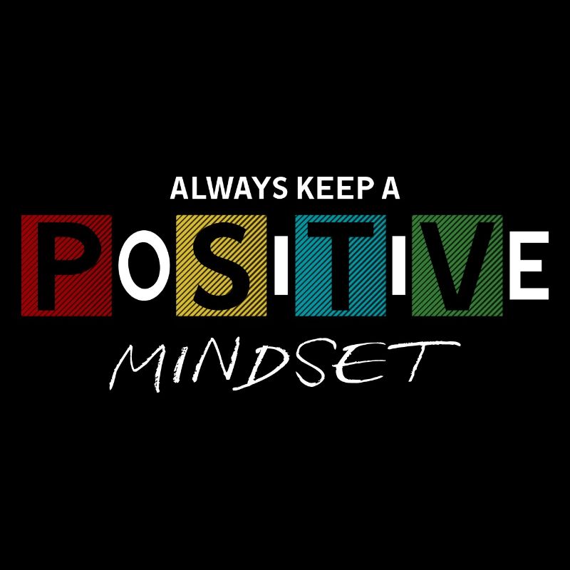 Bewahren Sie immer eine positive Einstellung Design