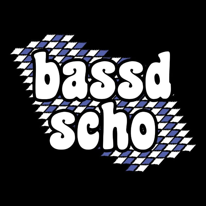 Bayerischer Spruch bassd scho