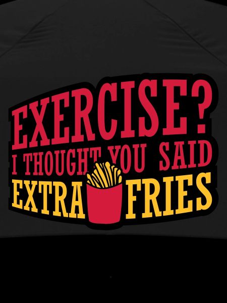 Exercise Extra Fries Quote
