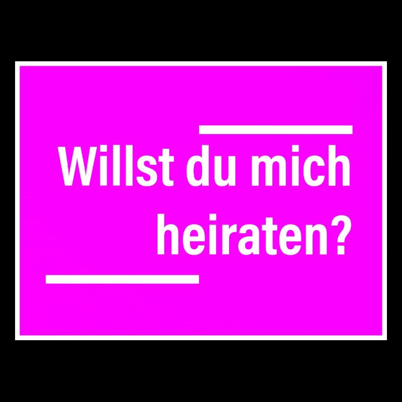 Willst du mich heiraten? Pink und deutlich.