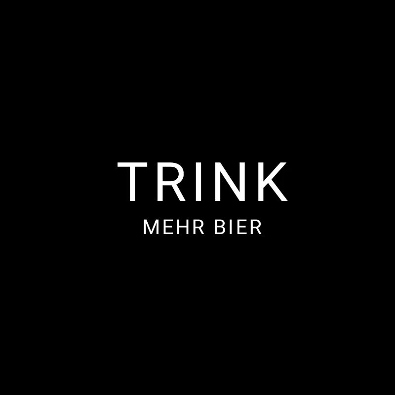 TRINK MEHR BIER