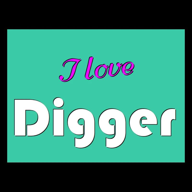 I love Digger