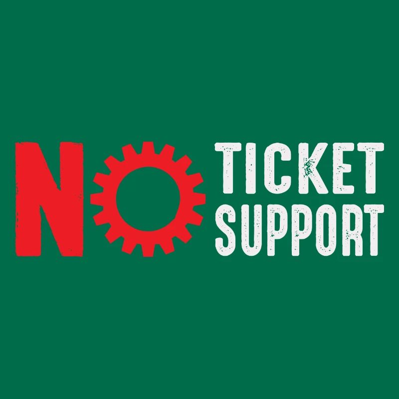 No Ticket No Support Computer Scientist IT Administrator