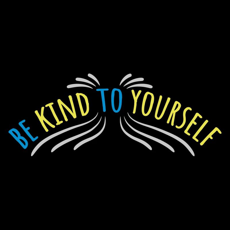 be kind to yourself