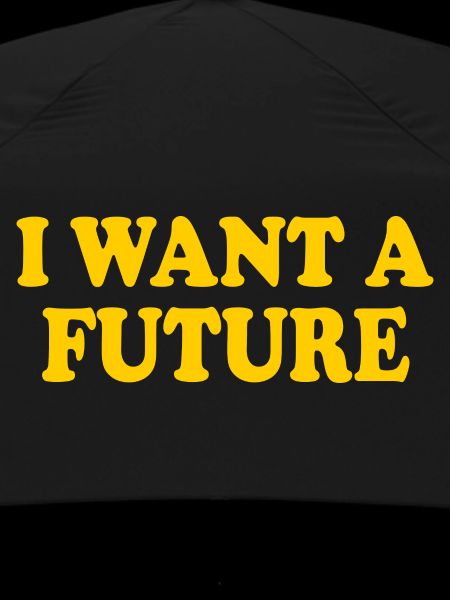 I want a future