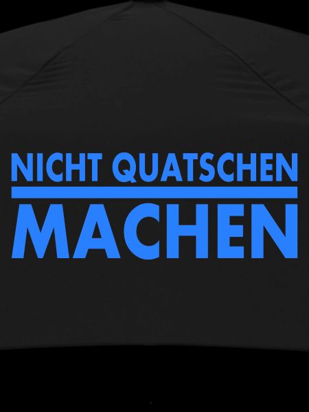 nicht quatschen machen
