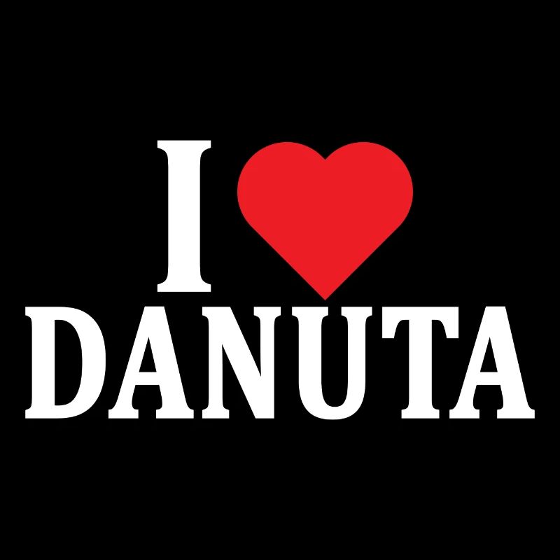 T-Shirt Ich liebe Danuta T-Shirt Geschenkidee