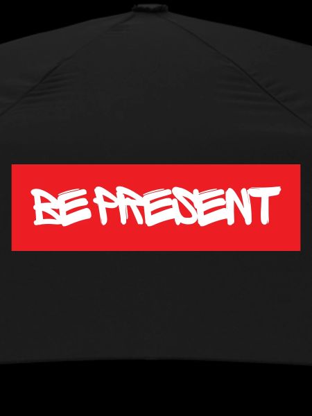 Be Present