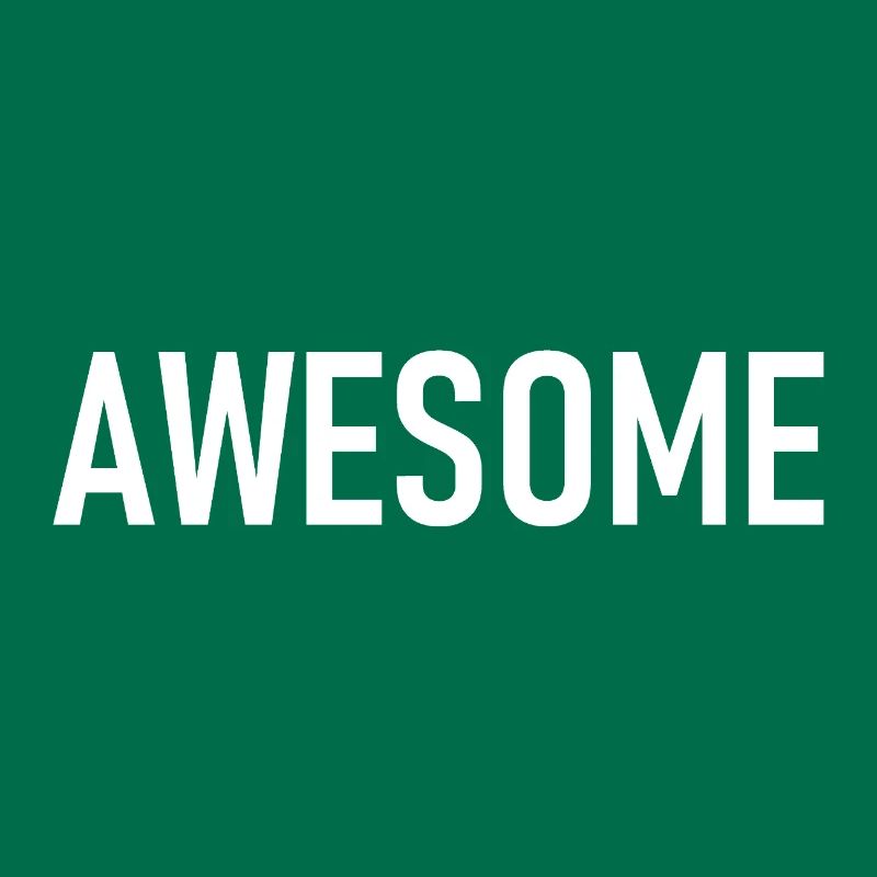 awesome - Ich bin genial - eindrucksvoll