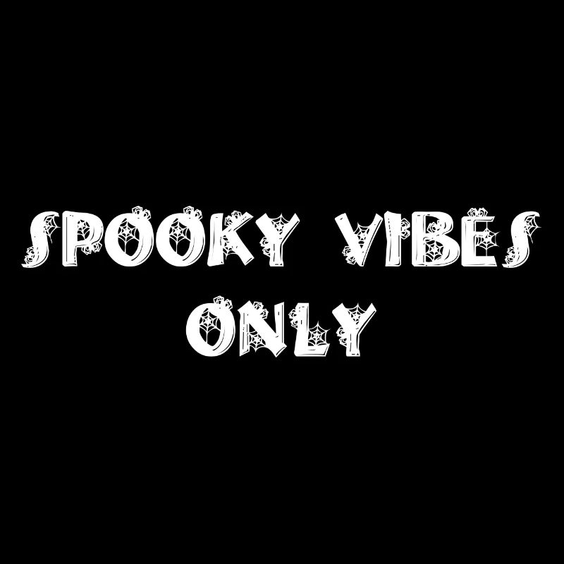 SPOOKY VIBES ONLY white