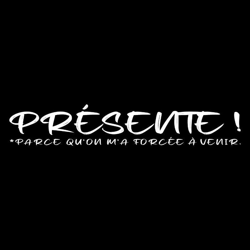 Présente parce qu on m a forcée à venir blanc