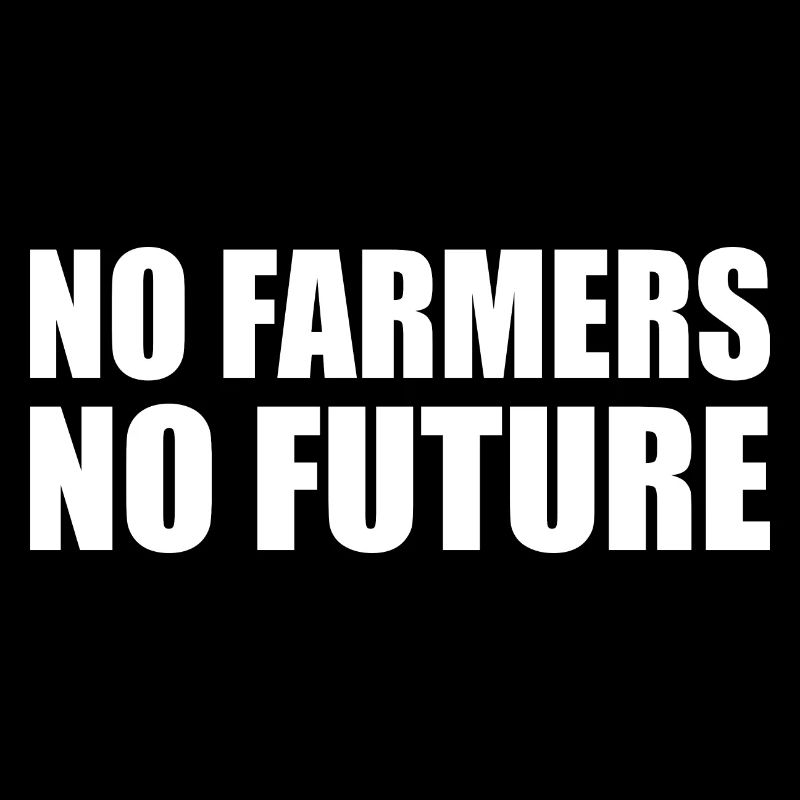 no farmers no future